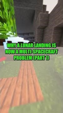 Why a lunar landing is now a multi-spacecraft problem (part 1)