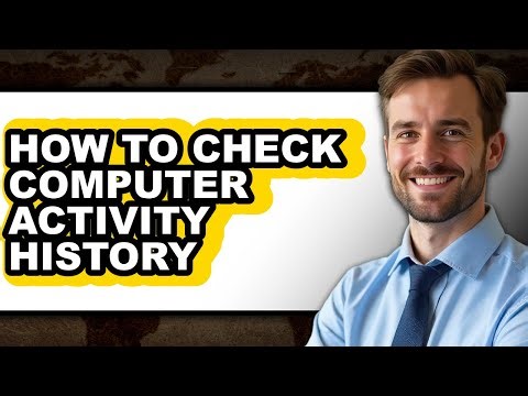 How to Check Computer Activity History - Step by Step