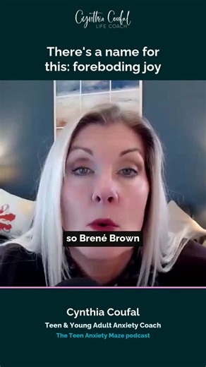 #forebodingjoy #brenebrown #anxietyrelief #teenanxiety #parentingteens | Cynthia Coufal
