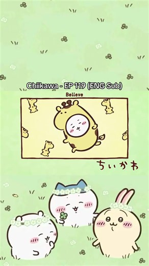 Chiikawa EP 119 (ENG Sub): Chiikawa & Hachiware Hear 'Believe'