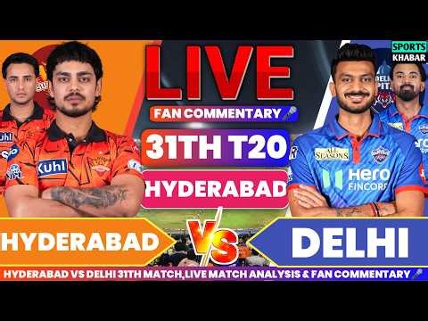 Srh vs Dc 31th T20 IPL 2026 | Hyderabad vs Delhi Live Cricket Score & Fan Commentary🎤