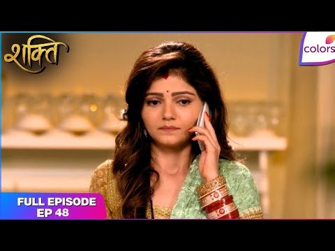 Shakti | Full Episode Ep. 48 | Maninder threatens the veiled woman! | Colors TV