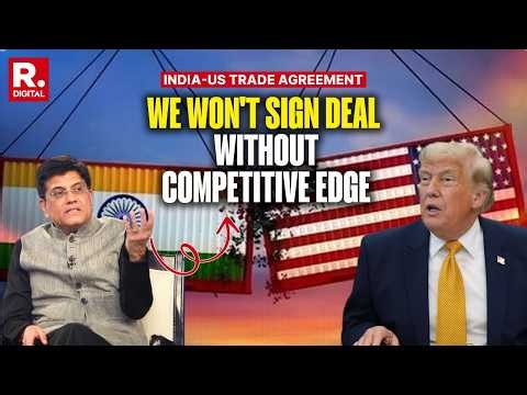 India-US FTA: Piyush Goyal Teaches How To Get The Perfect Deal, Upholds 'Competitive Advantage'
