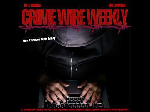 Crime Wire Weekly 5/21/26 | Operation “Restricted Domain”, Pool Noodle Prank, Escalator Traps