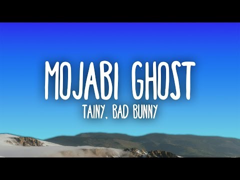 Tainy, Bad Bunny - MOJABI GHOST