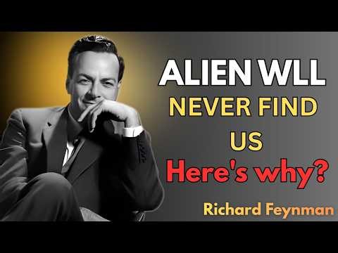 The Physics Equation That Makes Alien Visits to Earth Impossible | Richard Feynman |
