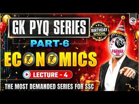 SSC GK PYQ SERIES 6.0 | ECONOMICS LEC-4 | FOR ALL SSC EXAMS 2026 | BY PARMAR SSC