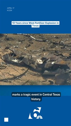 West Fertilizer Explosion remembered 13 years later