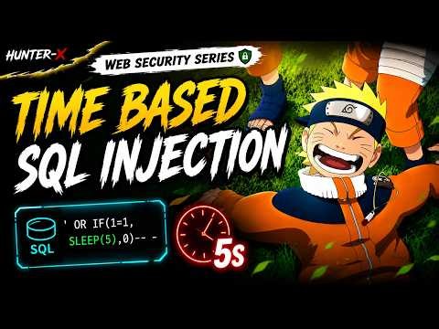 Web Security Series | Module 1: Time Based SQL Injection 💉 | Hunter-X