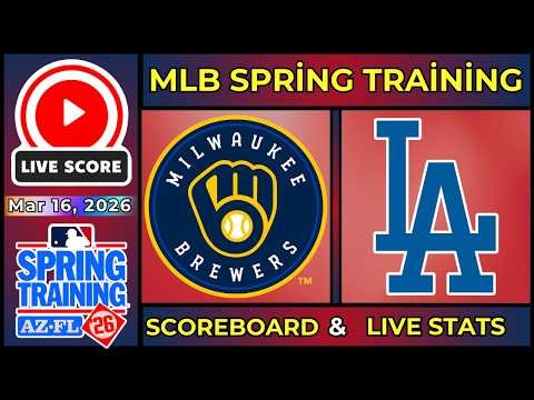 🔴 Milwaukee Brewers vs Los Angeles Dodgers LIVE | MLB Spring Training | Mar 16, 2026 | SCOREBOARD