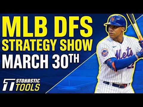 MLB DFS Strategy Monday 3/30/26 | DraftKings & FanDuel MLB Lineup Picks
