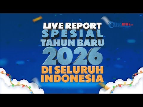 🔴LIVE UPDATE Spesial Tahun Baru 2026 dari Seluruh Kota di Indonesia