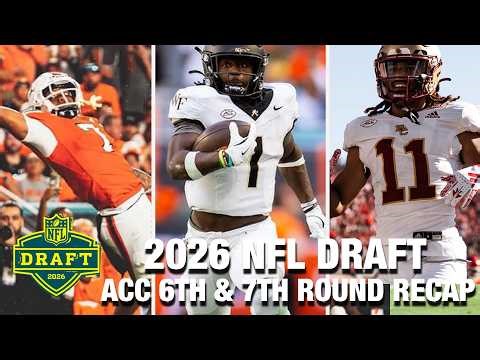 2026 NFL Draft: ACC Sixth & Seventh Round Recap