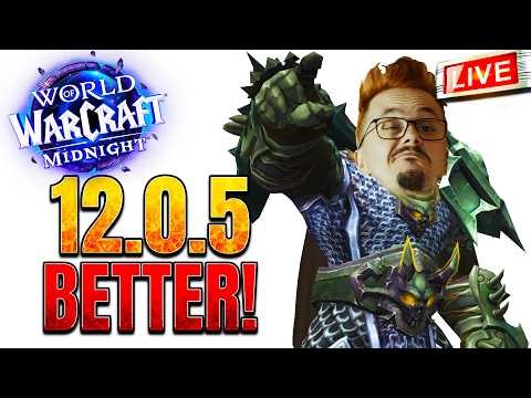 WoW 12.0.5 - Getting Better!