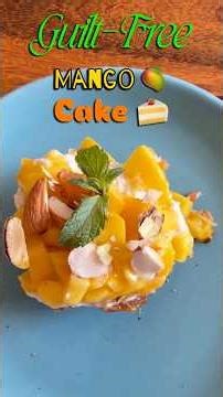High Protein Mango Cake 🍰 ll guilt free Dessert 🍨 Summer Special Dessert