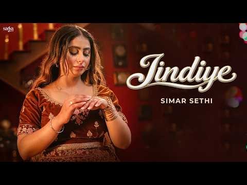 Simar Sethi - Jindiye Ni (Video) | New Punjabi Romantic Love Song