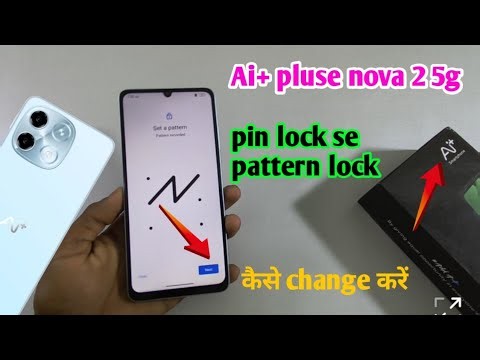 Ai+ pluse 2 nova 5g phone me pin lock se pattern lock me kaise chenge karte hai Ai+ nova 2 5g me...