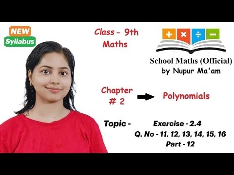 Class - 9 Maths || Chapter - 2 (POLYNOMIALS) || Topic - Exercise - 2.4 (Q.No- 11 to 16) || Part - 12