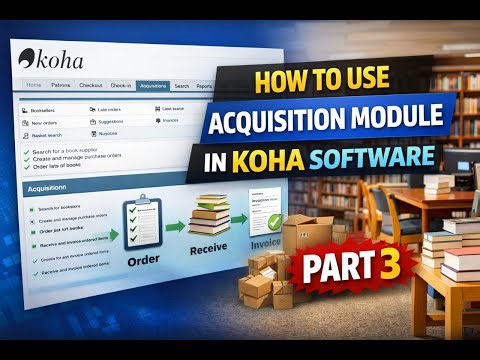 How to use the Acquisition Module in KOHA Software step by step