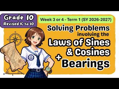 Grade 10 MATH Term 1 Week 3 or 4: Solving Problems - Laws of Sines & Cosines + Bearing | MATATAG Q1