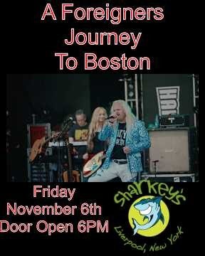 A Foreigners Journey To Boston ~ In Concert @ SHARKEYS ~ LiverPool, NY (November 6th 2026)
