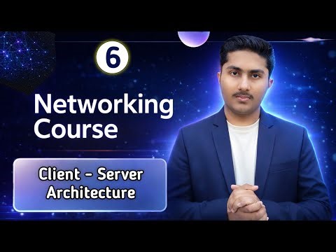 Client Server Architecture| Computer Networking Course #6