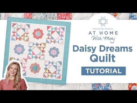 Easily Learn Piecing & Appliqué With Our Missouri Star Templates | At Home With Misty - Daisy Dreams
