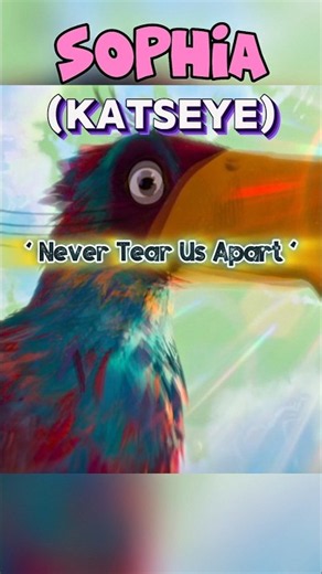 Sophia x Never Tear Us Apart ❤️‍🔥 | Forgotten Island/KATSEYE OST Magic #ForgottenIslandOST
