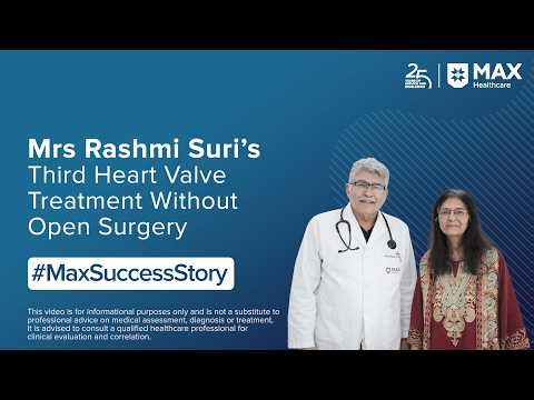 Third Heart Valve Treatment Without Open Surgery | Patient Success Story | Max Hospital, Dwarka