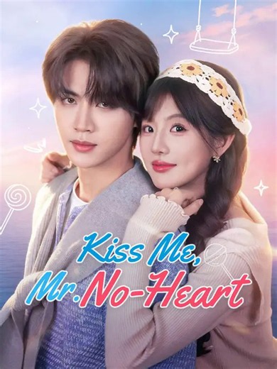 Kiss Me, Mr. No-Heart | Part 2/3 | English