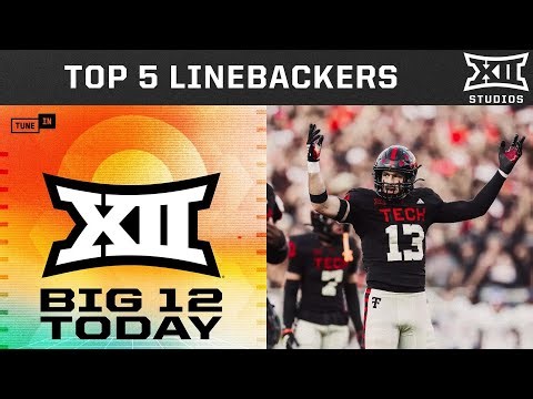 James & Ari Pick the Top 5 Linebackers in the Big 12 | Big 12 Today