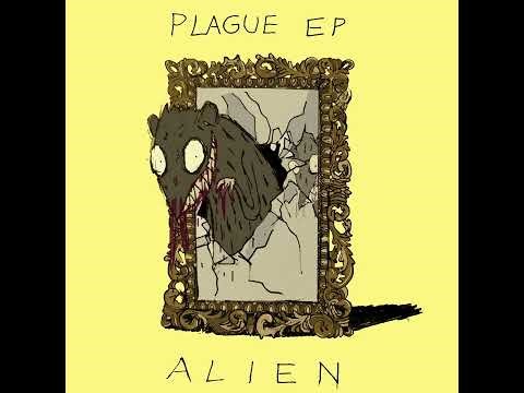 Alien - Plague EP (Full EP)