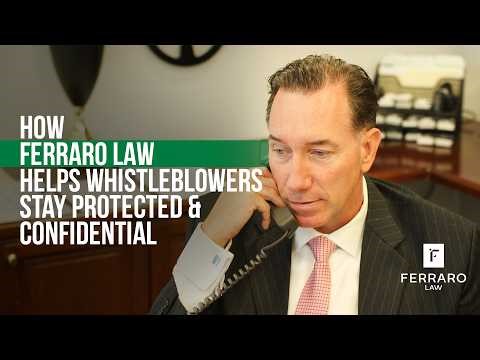 How Ferraro Law Helps Whistleblowers Stay Protected & Confidential