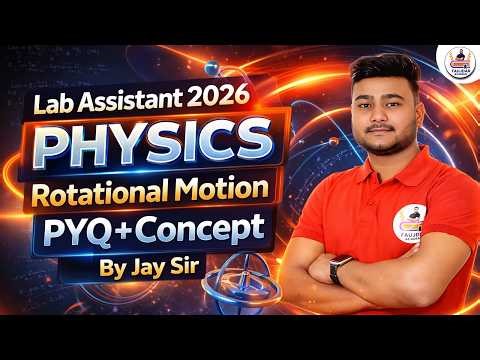 Lab Assistant 2026 Physics | Rotational Motion PYQ + Complete Concept