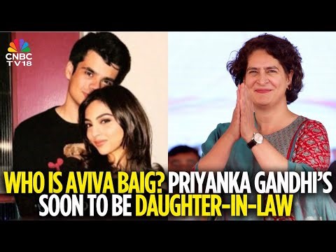 Meet Aviva Baig, Raihan Vadra’s Fiancée | Priyanka Gandhi’s Son To Be Engaged | CNBC TV18