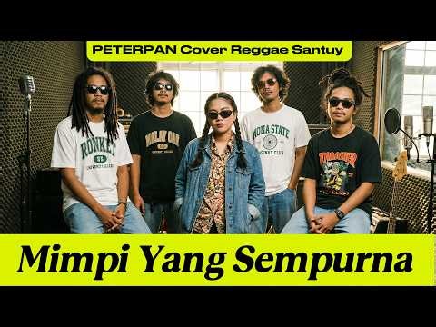 PETERPAN - MIMPI YANG SEMPURNA | Cover Reggae Santuy Bikin Nostalgia