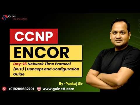 CCNP ENCOR Lecture 16: NTP Network time protocol Concept and configurations