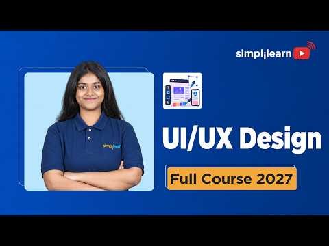UI/UX Design Full Course 2027 | Learn Web Designing Complete Course for Beginners | Simplilearn