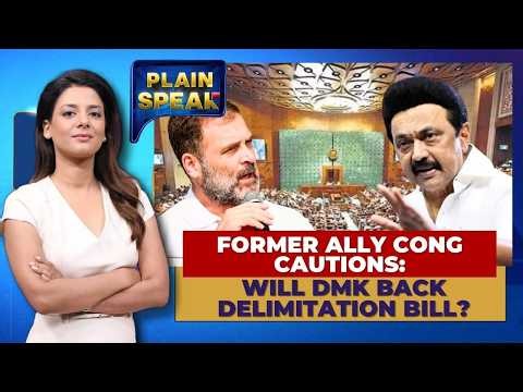 DMK-Congress Rift Deepens Over Delimitation Bill, Southern States Raise Concerns | Plain Speak