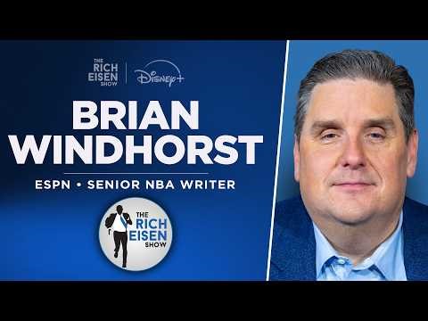 ESPN’s Brian Windhorst Talks Cunningham Injury, Lakers, Giannis & More w Rich Eisen | Full Interview