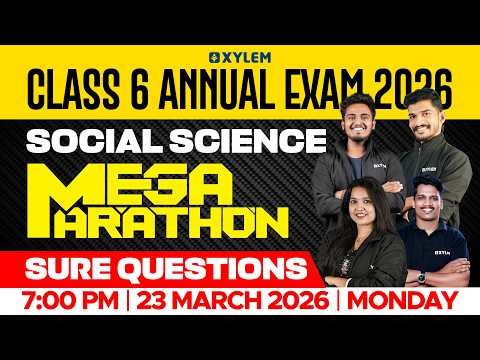 Class 6 Social Science | Sure Questions - MEGA MARATHON !!! | Xylem Class 6