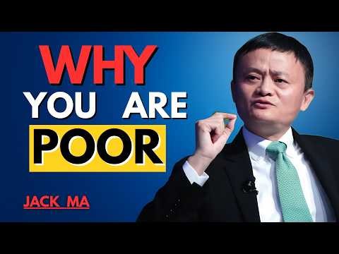Why You Are Poor | Jack Ma Motivational Speech | Life Changing Success Inspiration 2026