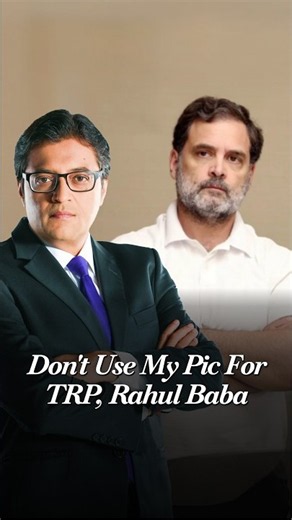 'Don't Use My Photo For TRP! Arnab Goswami's Direct Warning To Rahul Gandhi