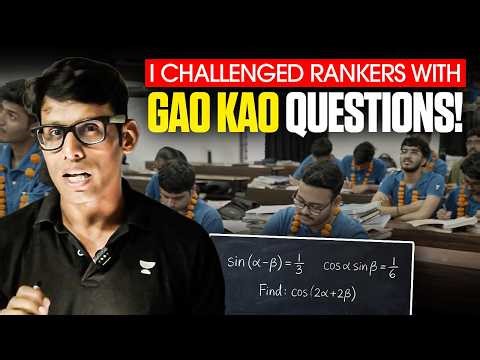 I Challenged 15 JEE Rankers with the Gaokao Question (Toughest Exam) 😳🔥