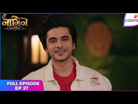 Naagin S6 | Full Episode Ep. 27 | Rainaksh, the unexpected guest! | Colors TV