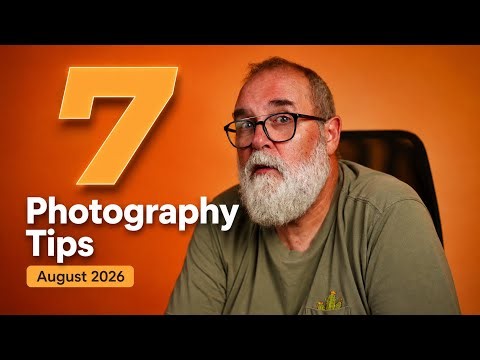 My 7 Photography Tips / Advice - August 2026 - IN ENGLISH