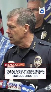 Police chief praises heroic actions of guard killed in mosque shooting