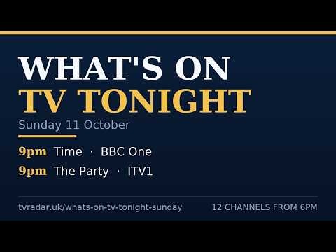 What's On TV Tonight UK – Sun 11 Oct | Time, The Party & More