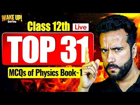 Class 12 Physics Top 31 MCQs of Book 1🔥| Most Important Questions | Wake Up! with Ashu Sir