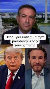 Brian Tyler Cohen: Trump’s presidency is only serving Trump